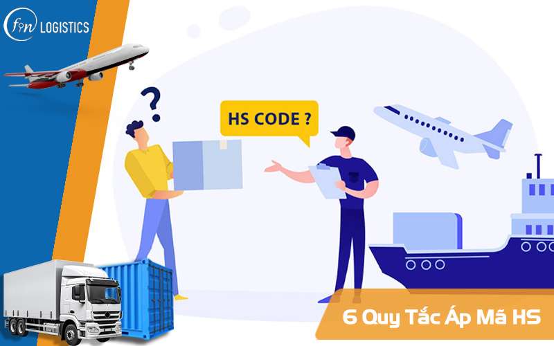 Tổng hợp 06 quy tắc áp mã HS code chính xác và dễ hiểu nhất 6 6 quy tắc áp mã HS