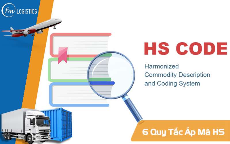 Tổng hợp 06 quy tắc áp mã HS code chính xác và dễ hiểu nhất 8 6 quy tắc áp mã HS