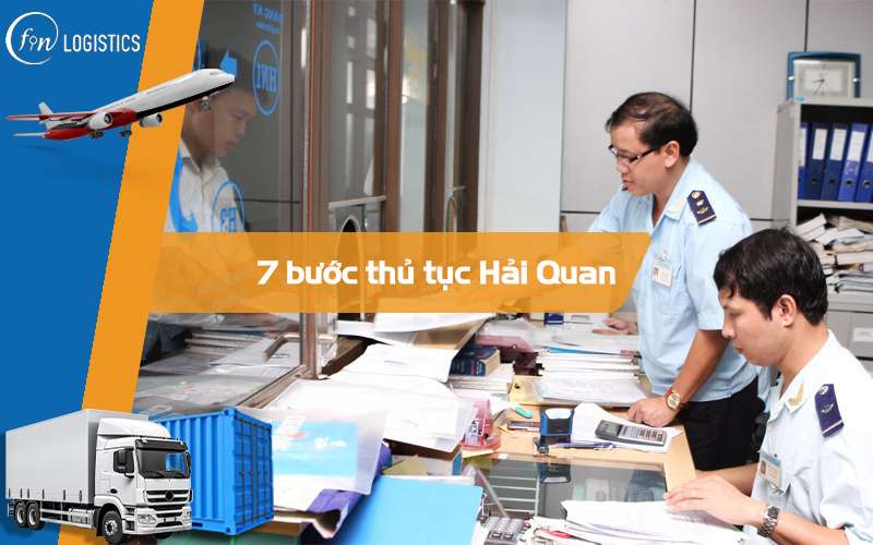 07 bước thực hiện thủ tục Hải Quan nhanh chóng và chính xác nhất