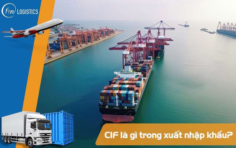 CIF là gì? Những điều chi tiết mà bạn cần biết về điều khoản CIF trong Incoterms 7 CIF la gi 03 Finlogistics https://dev.auravsoftware.com