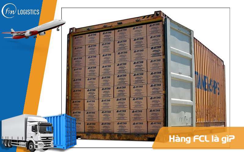 FCL là gì? Quy trình nhập khẩu bằng đường biển hàng FCL 5 Hàng FCL là gì?