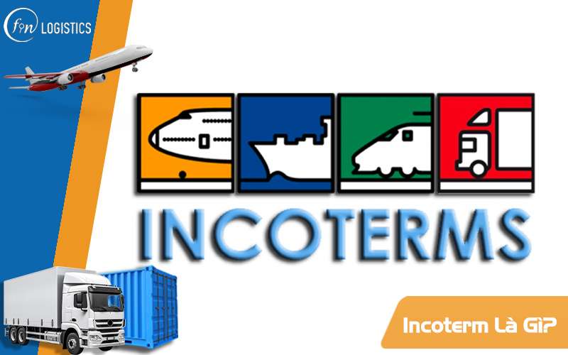 Incoterm là gì? Những thuật ngữ mới nhất về điều khoản Incoterm 5 Incoterm là gì?