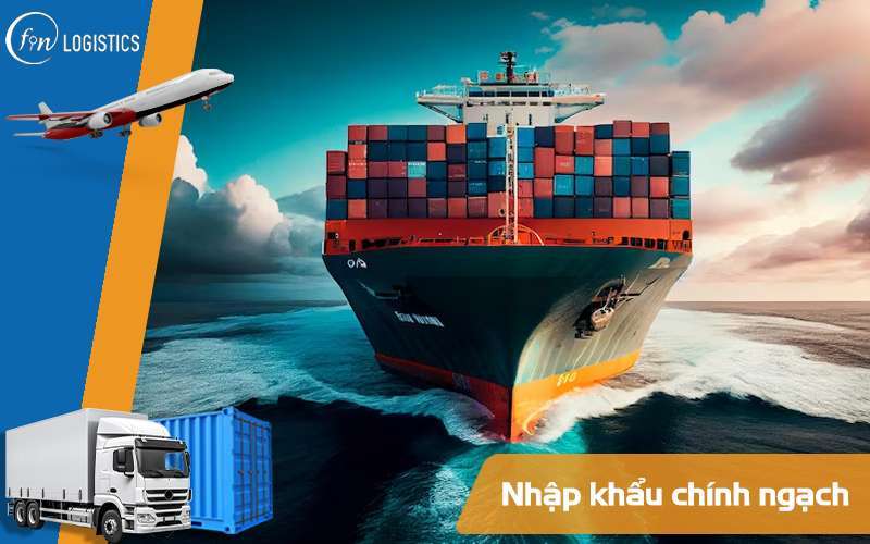 Nhập khẩu chính ngạch là gì? Tìm hiểu những loại hình phổ biến nhất 5 Nhập khẩu chính ngạch