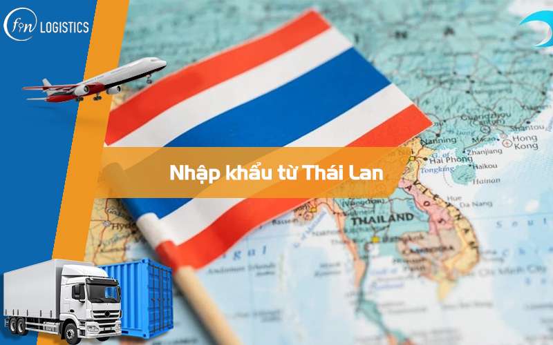 Các mặt hàng nhập khẩu từ Thái Lan được ưa chuộng tại Việt Nam