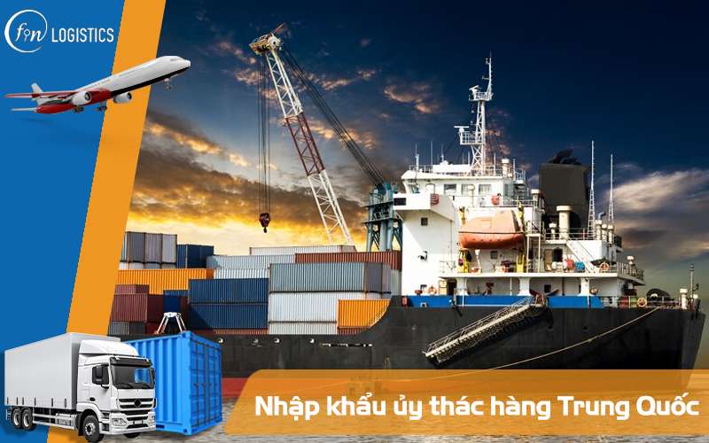 Nhập khẩu ủy thác hàng Trung Quốc