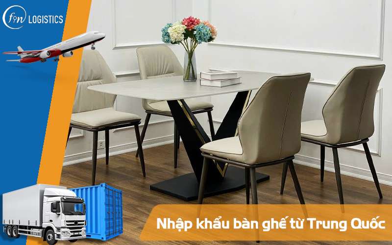 Thuế nhập khẩu bàn ghế từ Trung Quốc vào Việt Nam mới nhất 8 Nhập khẩu bàn ghế