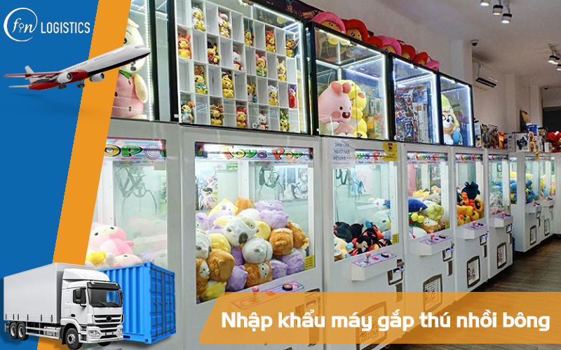 Tổng quan các bước quy trình làm thủ tục nhập khẩu máy gắp thú nhồi bông 5 Nhập khẩu máy gắp thú nhồi bông