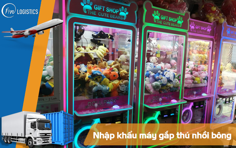 Tổng quan các bước quy trình làm thủ tục nhập khẩu máy gắp thú nhồi bông 6 Nhập khẩu máy gắp thú nhồi bông