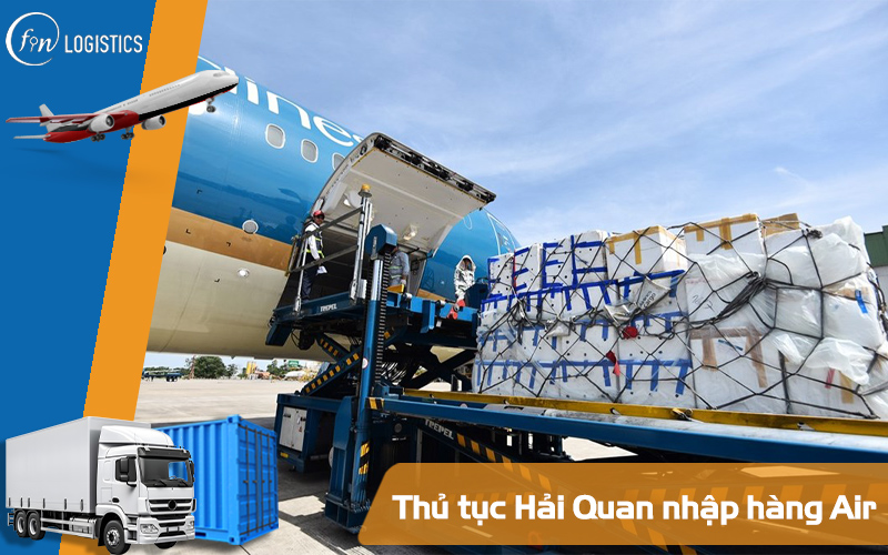 Các bước thủ tục Hải Quan nhập hàng Air đầy đủ tại sân bay Nội Bài 7 Thủ tục Hải Quan nhập hàng Air