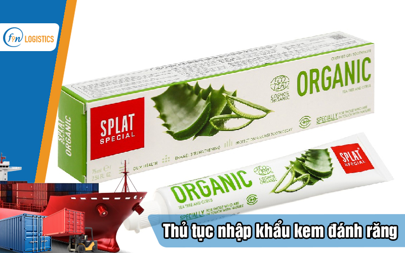 Quy trình thực hiện thủ tục nhập khẩu kem đánh răng các loại mà bạn nên biết 8 Thu-tuc-nhap-khau-kem-danh-rang