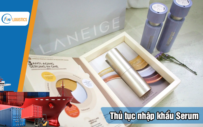 Thủ tục nhập khẩu serum các loại dành cho người mới gồm những bước nào? 10 Thu-tuc-nhap-khau-serum
