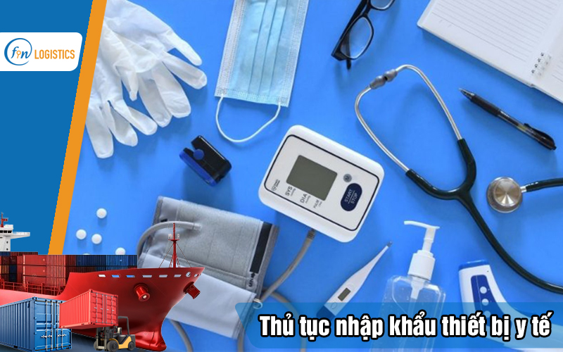 Hướng dẫn thực hiện chi tiết thủ tục nhập khẩu thiết bị y tế mới nhất 8 Thu-tuc-nhap-khau-thiet-bi-y-te
