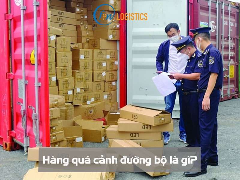 Hàng quá cảnh đường bộ là gì? Tìm hiểu thông tin chi tiết mới nhất 8 Hàng quá cảnh đường bộ là gì?