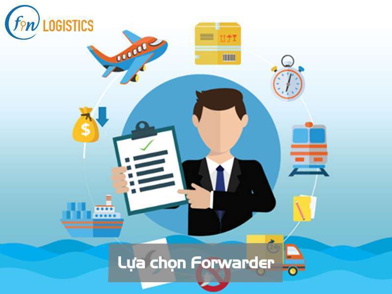 Hướng dẫn lựa chọn Forwarder - Đơn vị cung cấp dịch vụ giao nhận hàng hóa 7 Lựa chọn Forwarder