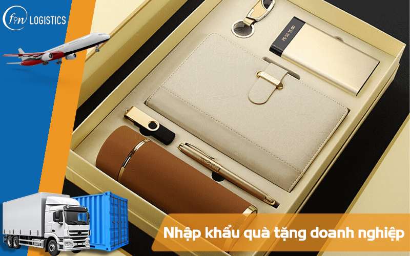 Hướng dẫn nhập khẩu quà tặng doanh nghiệp mới nhất năm 2025 6 Quà tặng doanh nghiệp