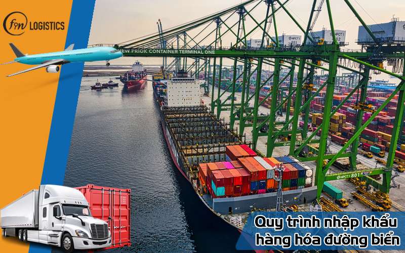 10 bước trong quy trình nhập khẩu hàng hóa đường biển chi tiết và dễ nhớ 6 Quy trình nhập khẩu hàng hóa đường biển