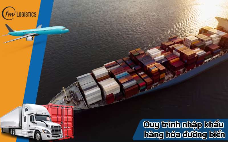 10 bước trong quy trình nhập khẩu hàng hóa đường biển chi tiết và dễ nhớ 9 Quy trình nhập khẩu hàng hóa đường biển
