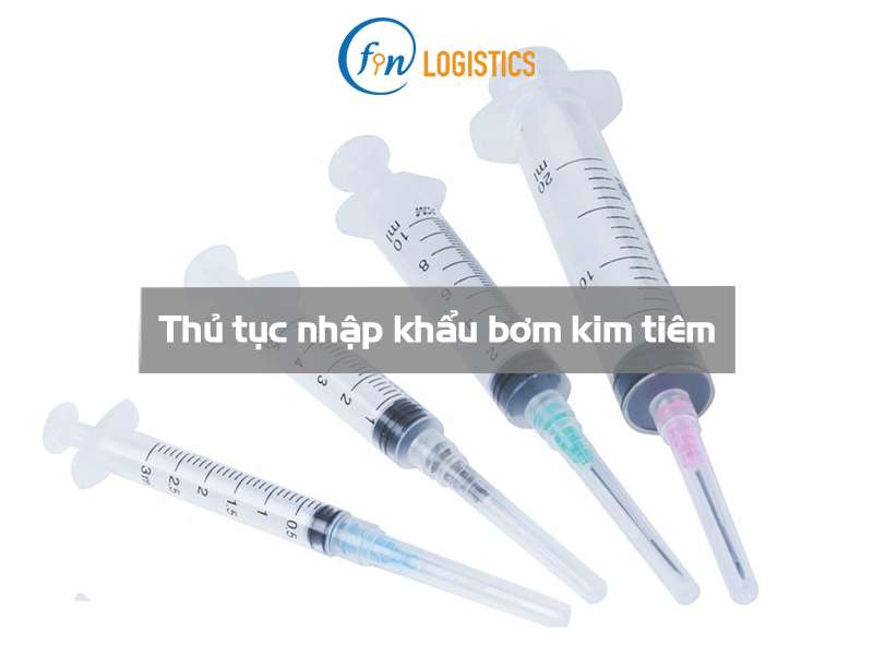 Hướng dẫn doanh nghiệp các bước thủ tục nhập khẩu bơm kim tiêm mới nhất