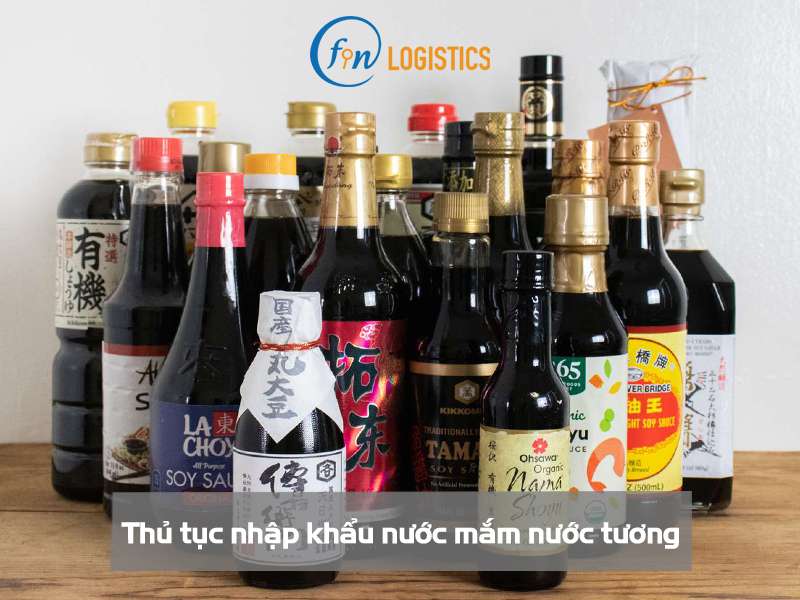 Các bước thực hiện thủ tục nhập khẩu nước mắm nước tương chi tiết 8 Thủ tục nhập khẩu nước mắm nước tương