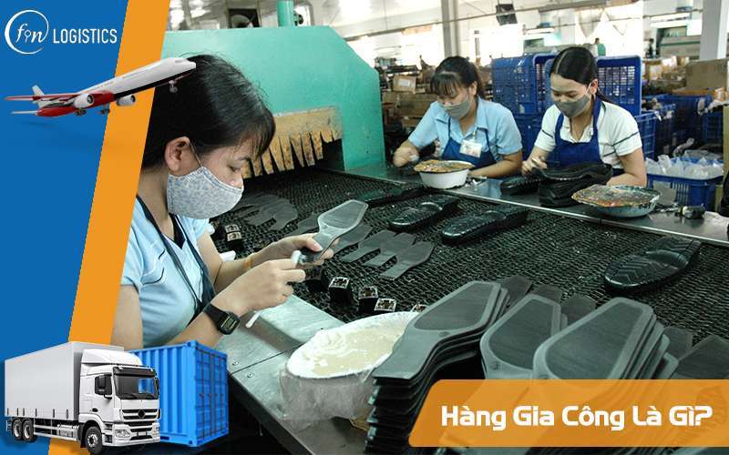 Hàng gia công là gì? Những quy định về mặt hàng này tại Việt Nam 7 Hàng gia công là gì?