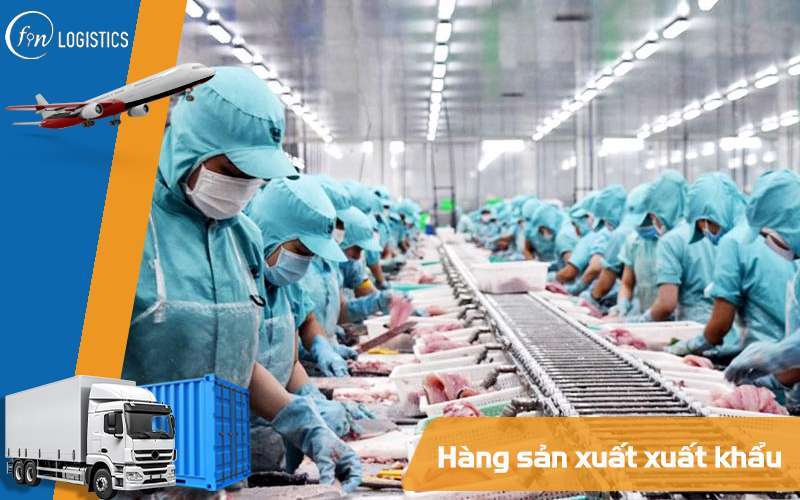 Hàng sản xuất xuất khẩu là gì? Các thủ tục mà bạn cần lưu ý mới nhất 5 Hàng sản xuất xuất khẩu