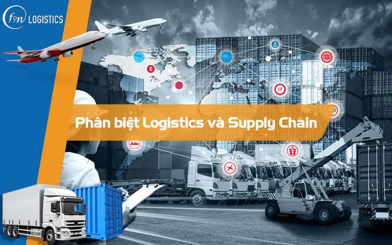 Phân biệt Logistics (chuỗi vận chuyển) và Supply Chain (chuỗi cung ứng)