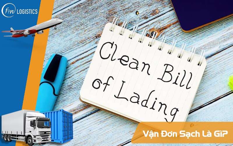 Vận đơn sạch là gì? Nội dung và chức năng của Clean B/L mới nhất 6 Vận đơn sạch