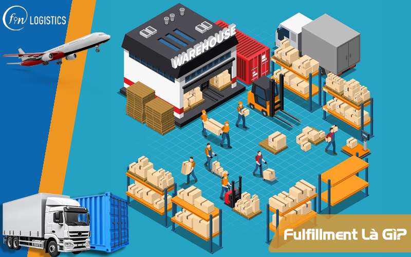 Fulfillment là gì? Quy trình thực hiện dịch vụ Fulfillment chi tiết cần nắm rõ 6 Fulfillment là gì?