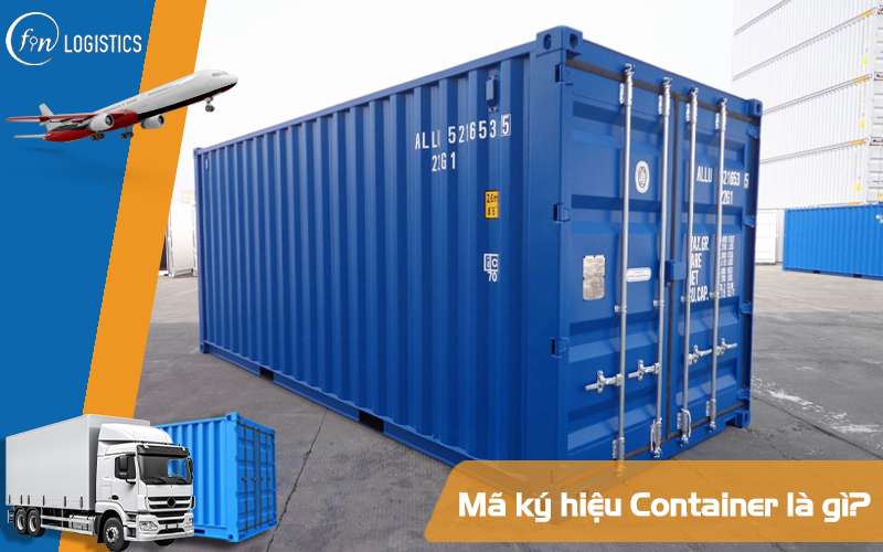 Mã ký hiệu container là gì? Tìm hiểu ý nghĩa của các ký hiệu trên container 7 Mã ký hiệu Container