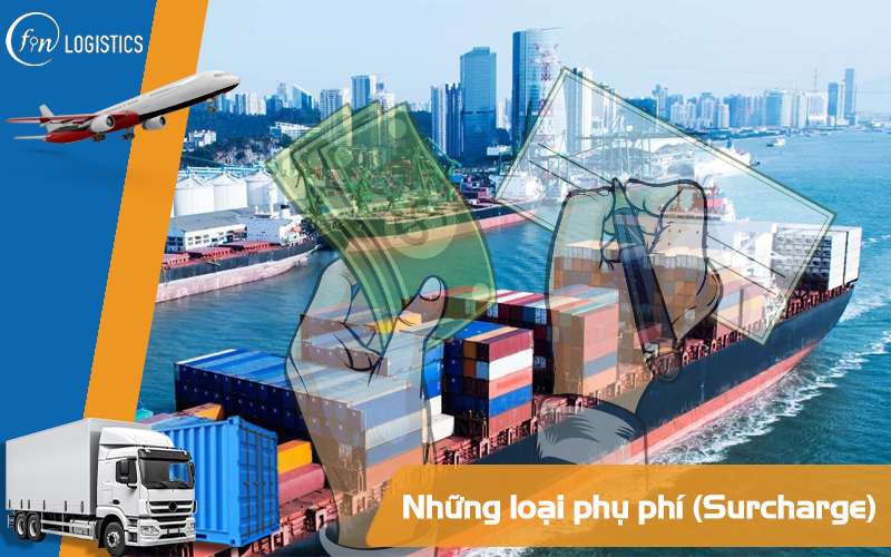 Những loại phụ phí (Surcharge) trong vận chuyển đường biển mới nhất 5 Những loại phụ phí trong vận chuyển đường biển