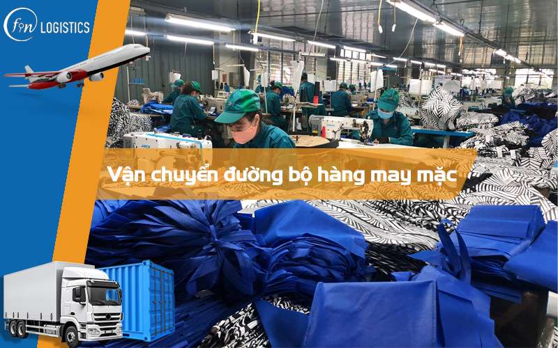 Lợi thế của việc vận chuyển hàng may mặc (Garment) bằng đường bộ
