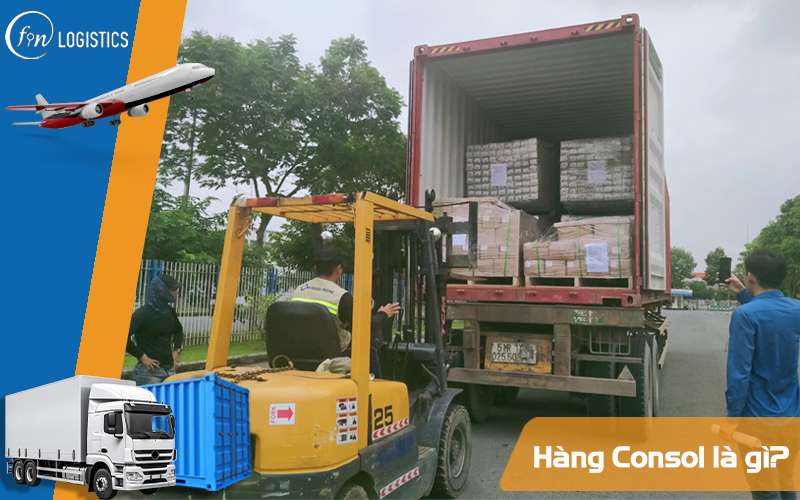 Hàng Consol là gì? Co-loading đóng vai trò như thế nào đối với hàng Consol? 9 Hàng Consol là gì?