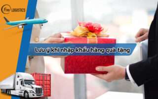 Lưu ý khi nhập khẩu hàng quà tặng