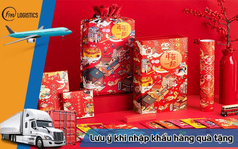 Những lưu ý khi nhập khẩu hàng quà tặng thông qua Hải Quan 10 Lưu ý khi nhập khẩu hàng quà tặng