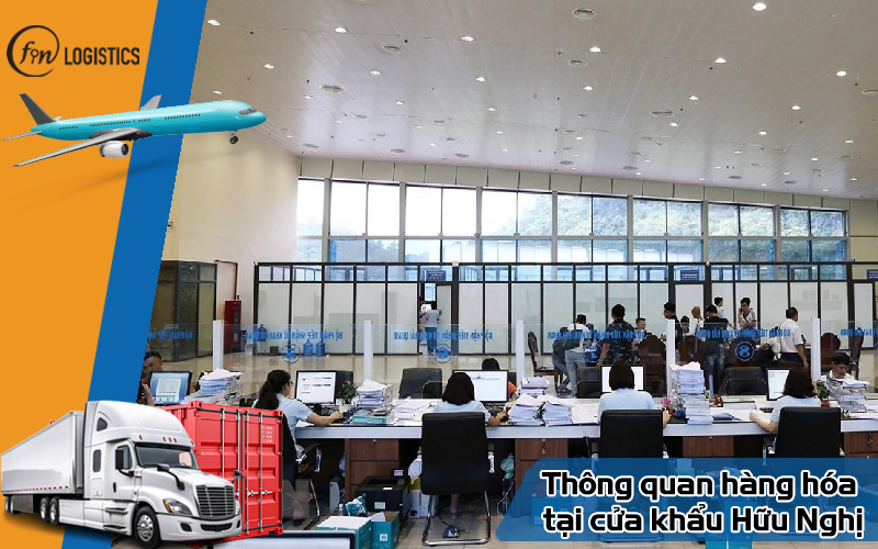Dịch vụ thông quan hàng hóa tại cửa khẩu Hữu Nghị uy tín và nhanh chóng 9 Thông quan hàng hóa tại cửa khẩu Hữu Nghị