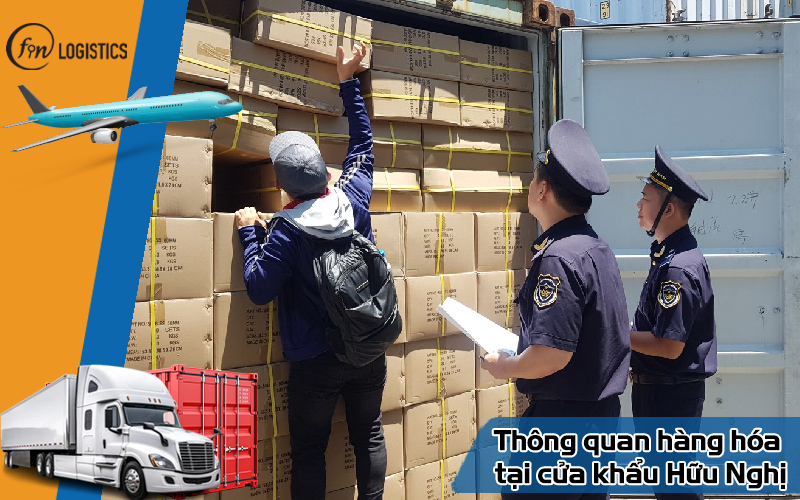 Dịch vụ thông quan hàng hóa tại cửa khẩu Hữu Nghị uy tín và nhanh chóng 11 Thông quan hàng hóa tại cửa khẩu Hữu Nghị
