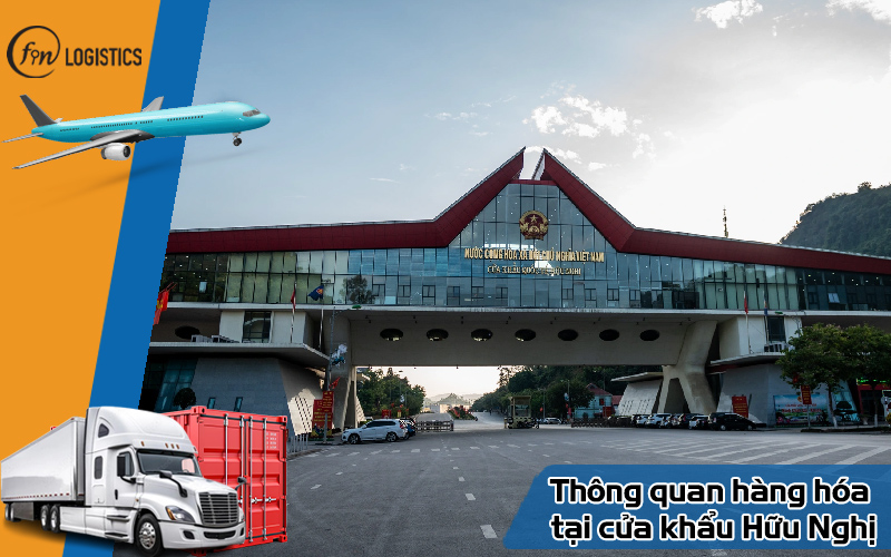 Dịch vụ thông quan hàng hóa tại cửa khẩu Hữu Nghị uy tín và nhanh chóng 8 Thông quan hàng hóa tại cửa khẩu Hữu Nghị