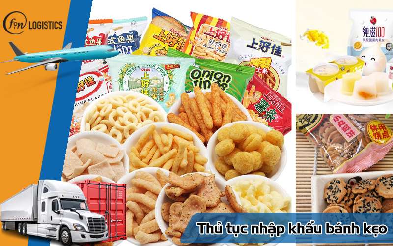 Các bước thủ tục nhập khẩu bánh kẹo chi tiết mới nhất cho doanh nghiệp 11 Thủ tục nhập khẩu bánh kẹo