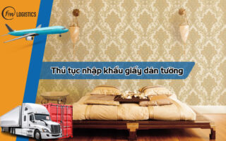 Thủ tục nhập khẩu giấy dán tường