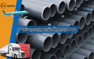 Thủ tục nhập khẩu ống nhựa PVC
