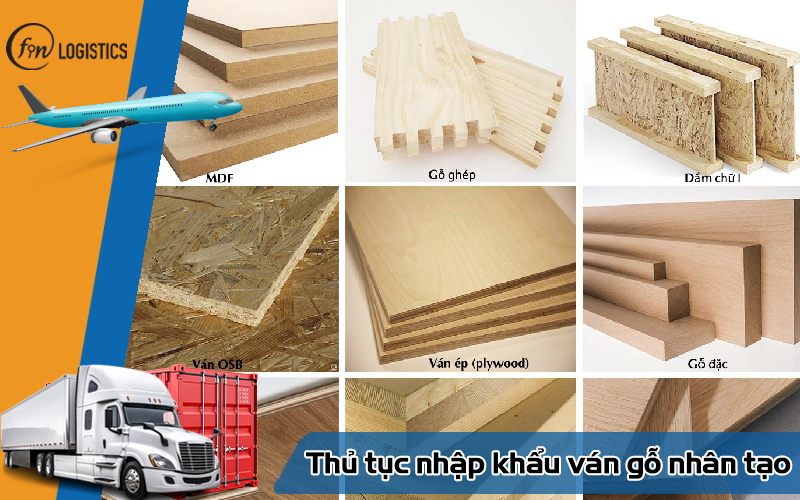 Thủ tục nhập khẩu ván gỗ nhân tạo
