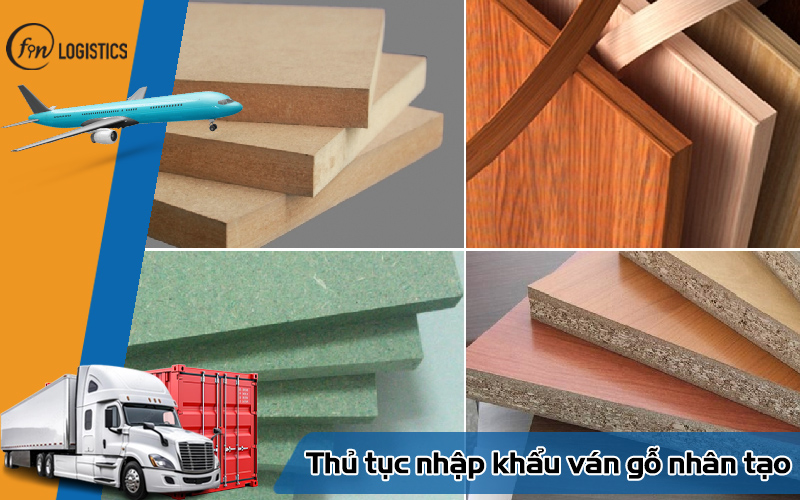 Thủ tục nhập khẩu ván gỗ nhân tạo