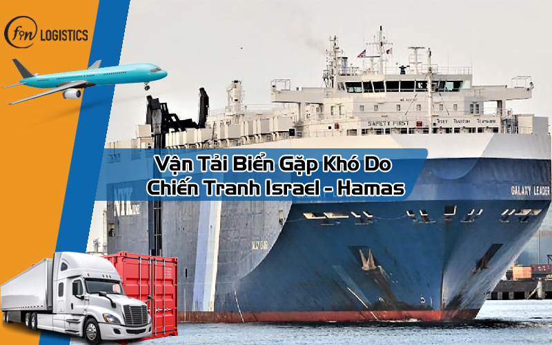Tình hình vận tải biển gặp khó do chiến tranh Israel – Hamas