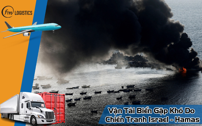 Tình hình vận tải biển gặp khó do chiến tranh Israel - Hamas 6 Vận tải biển gặp khó do chiến tranh Israel - Hamas