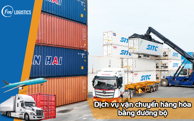 Tìm hiểu dịch vụ vận chuyển hàng hóa bằng đường bộ mới nhất 9 Dịch vụ vận chuyển hàng hóa bằng đường bộ