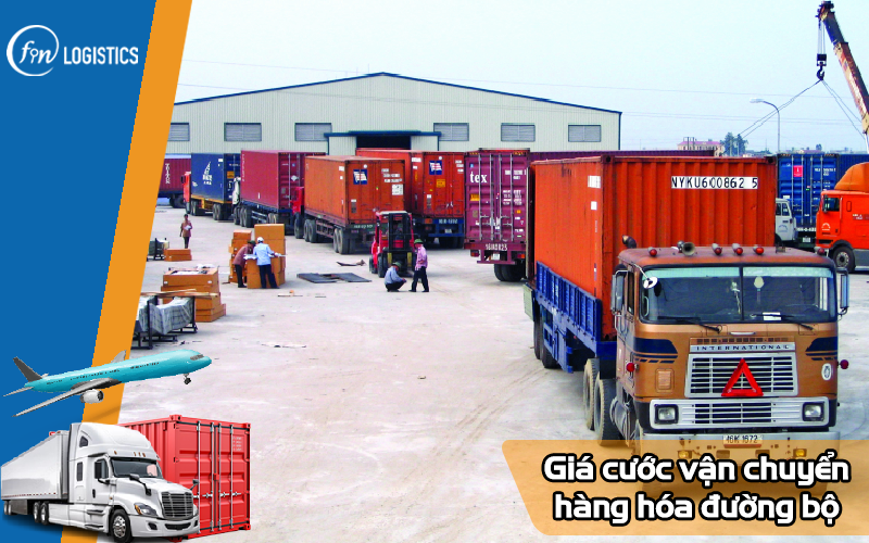 Tìm hiểu chi tiết giá cước vận chuyển hàng hóa đường bộ mới nhất hiện nay 7 Giá cước vận chuyển hàng hóa đường bộ