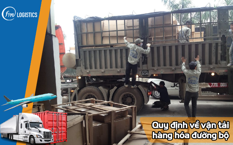Những quy định về vận tải hàng hóa đường bộ cập nhật mới nhất 5 Quy định về vận tải hàng hóa đường bộ