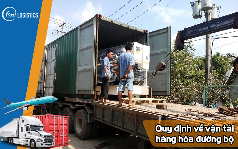 Những quy định về vận tải hàng hóa đường bộ cập nhật mới nhất 7 Quy định về vận tải hàng hóa đường bộ