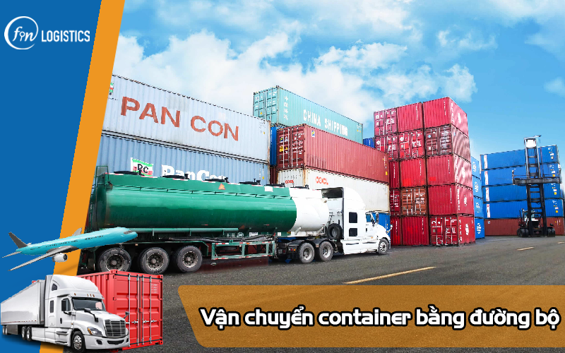 Những điều cần biết về hình thức vận chuyển container bằng đường bộ 7 Vận chuyển container bằng đường bộ