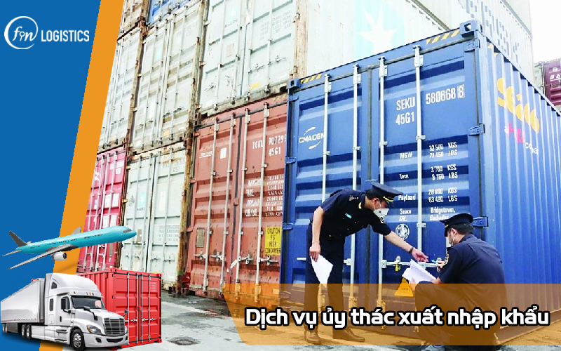 Dịch vụ ủy thác xuất nhập khẩu chi tiết dành cho các doanh nghiệp 10 Dịch vụ ủy thác xuất nhập khẩu